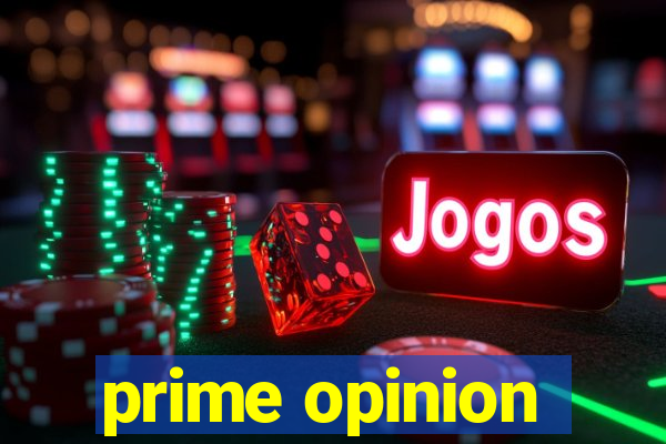 prime opinion